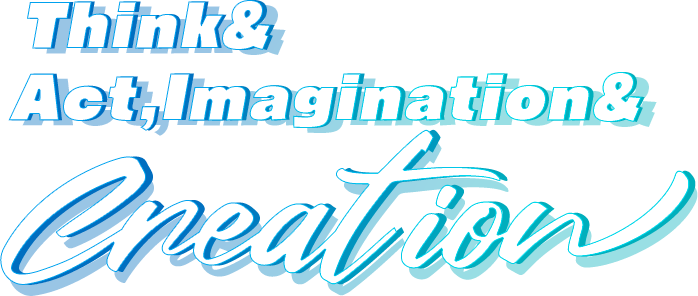 Think& Act,Imagination& Creation
